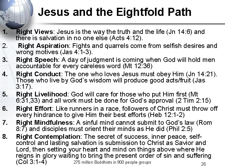 Jesus and the Eightfold Path 1. 2. 3. 4. 5. 6. 7. 8. Right