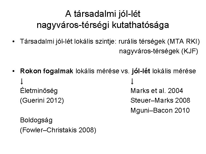 A társadalmi jól-lét nagyváros-térségi kutathatósága • Társadalmi jól-lét lokális szintje: rurális térségek (MTA RKI)