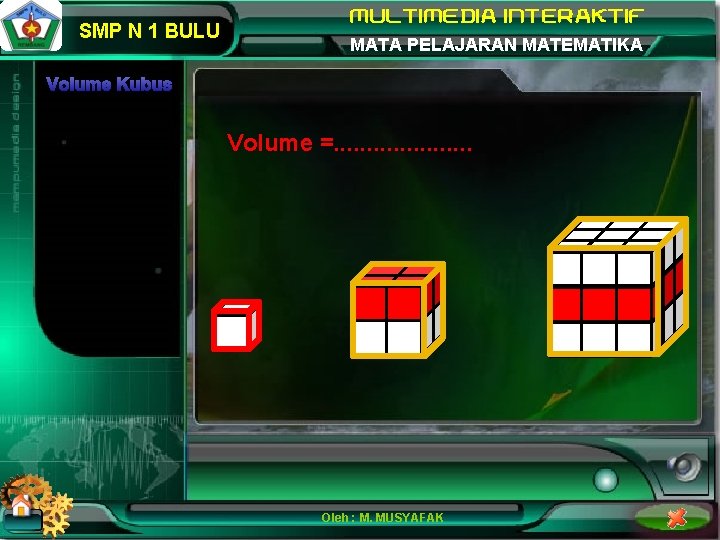 SMP N 1 BULU MATA PELAJARAN MATEMATIKA Volume Kubus Volume =. . . .