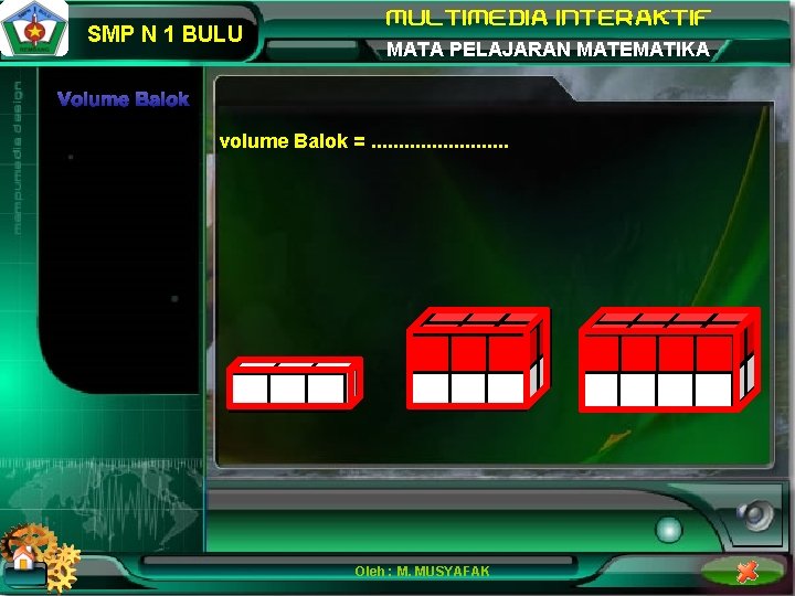 SMP N 1 BULU MATA PELAJARAN MATEMATIKA Volume Balok volume Balok =. . .