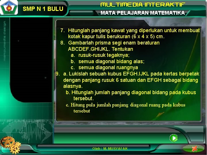 SMP N 1 BULU MATA PELAJARAN MATEMATIKA 7. Hitunglah panjang kawat yang diperlukan untuk