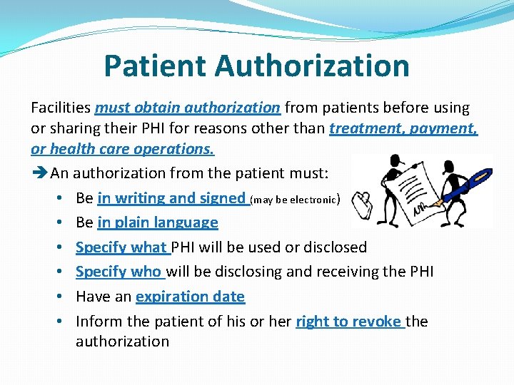 Patient Authorization Facilities must obtain authorization from patients before using or sharing their PHI