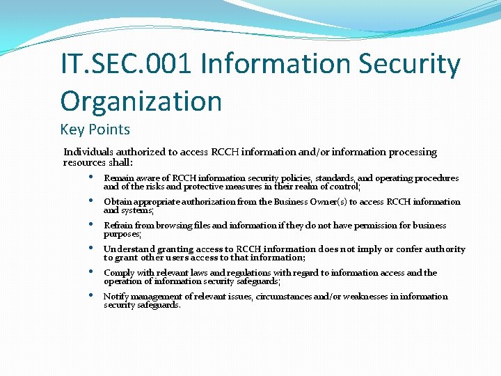 IT. SEC. 001 Information Security Organization Key Points Individuals authorized to access RCCH information