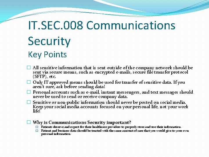IT. SEC. 008 Communications Security Key Points � All sensitive information that is sent