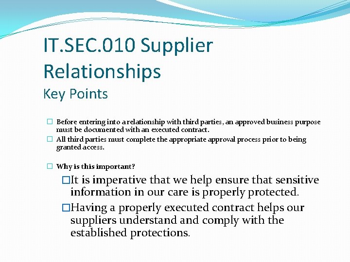 IT. SEC. 010 Supplier Relationships Key Points � Before entering into a relationship with