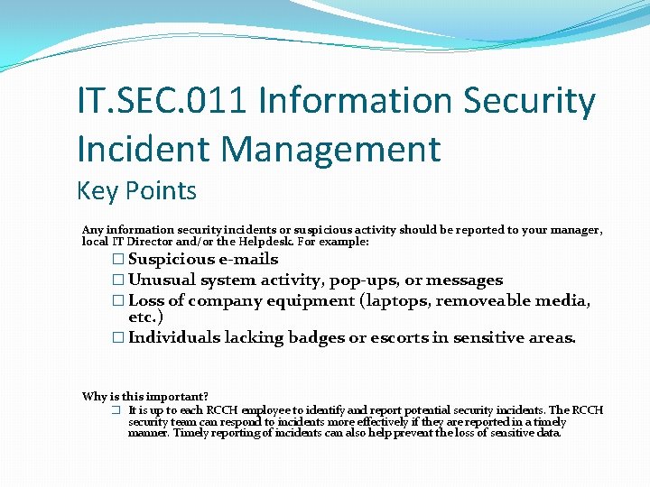 IT. SEC. 011 Information Security Incident Management Key Points Any information security incidents or
