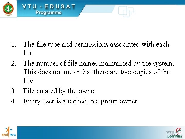 1. The file type and permissions associated with each file 2. The number of 1. The file type and permissions associated with each file 2. The number of