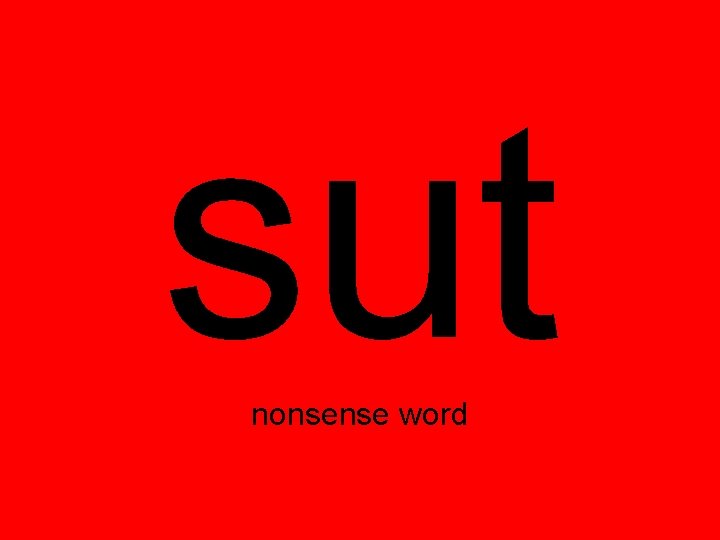 sut nonsense word 