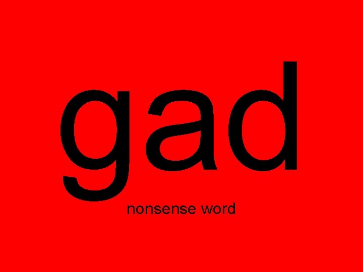 gad nonsense word 