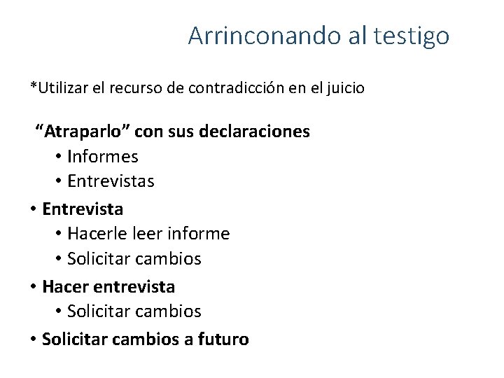 Arrinconando al testigo *Utilizar el recurso de contradicción en el juicio “Atraparlo” con sus