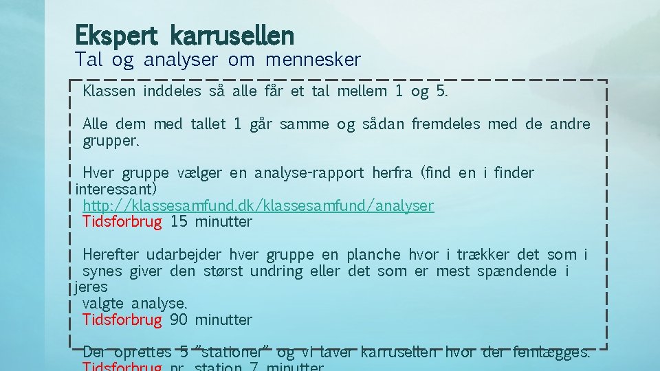 Ekspert karrusellen Tal og analyser om mennesker Klassen inddeles så alle får et tal