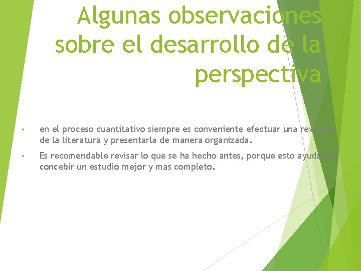 Algunas observaciones sobre el desarrollo de la perspectiva • en el proceso cuantitativo siempre