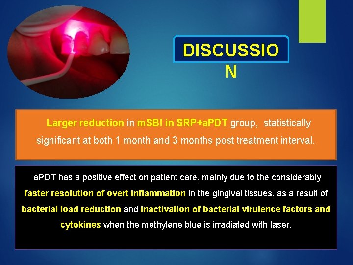 DISCUSSIO N Larger reduction in m. SBI in SRP+a. PDT group, statistically significant at