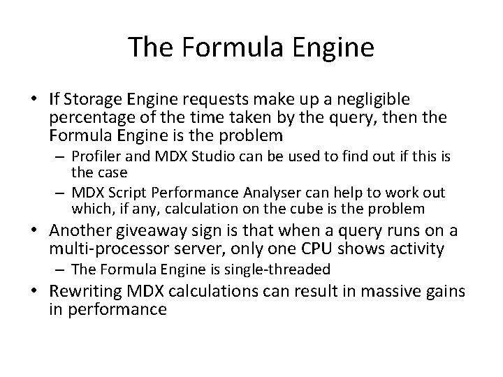 The Formula Engine • If Storage Engine requests make up a negligible percentage of