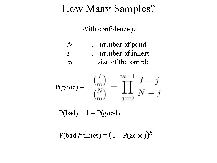 How Many Samples? With confidence p N I m … number of point …