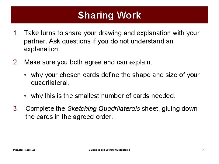 Sharing Work 1. Take turns to share your drawing and explanation with your partner.