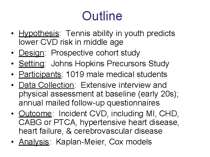 Outline • Hypothesis: Tennis ability in youth predicts lower CVD risk in middle age