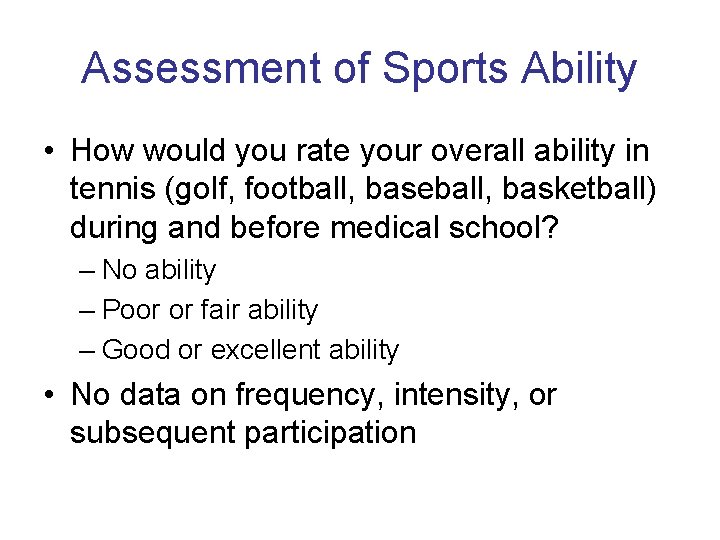 Assessment of Sports Ability • How would you rate your overall ability in tennis