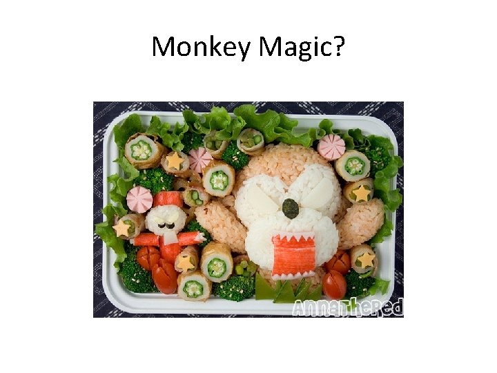 Monkey Magic? 