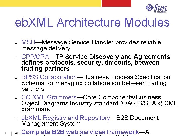 eb. XML Architecture Modules ● ● ● 1 MSH—Message Service Handler provides reliable message