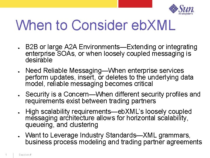 When to Consider eb. XML ● ● ● 1 B 2 B or large