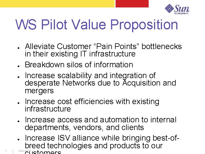 WS Pilot Value Proposition ● ● ● 1 Alleviate Customer “Pain Points” bottlenecks in