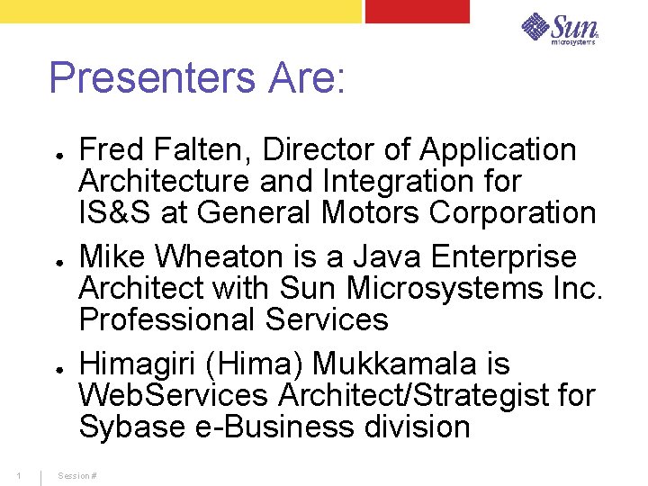 Presenters Are: ● ● ● 1 Fred Falten, Director of Application Architecture and Integration