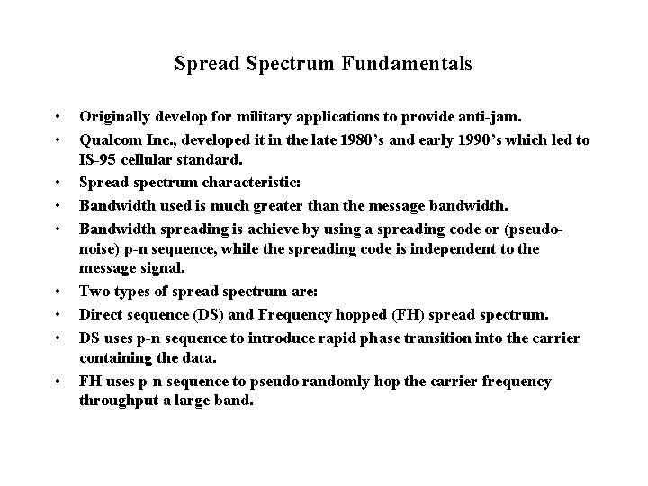 Spread Spectrum Fundamentals • • • Originally develop for military applications to provide anti-jam.
