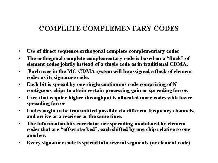 COMPLETE COMPLEMENTARY CODES • • Use of direct sequence orthogonal complete complementary codes The