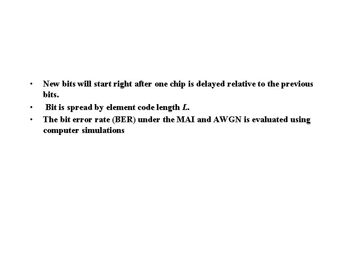  • • • New bits will start right after one chip is delayed
