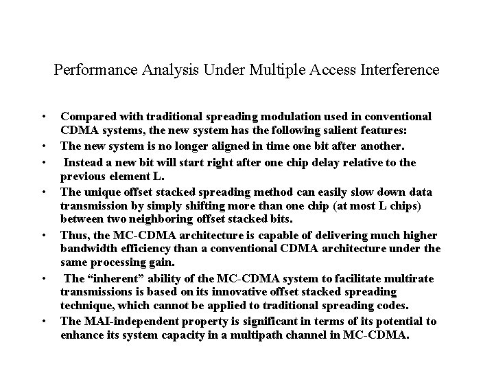 Performance Analysis Under Multiple Access Interference • • Compared with traditional spreading modulation used