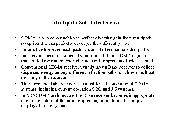 Multipath Self-Interference • CDMA rake receiver achieves perfect diversity gain from multipath reception if