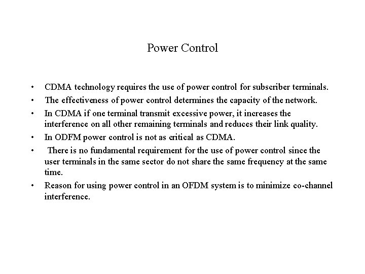 Power Control • • • CDMA technology requires the use of power control for