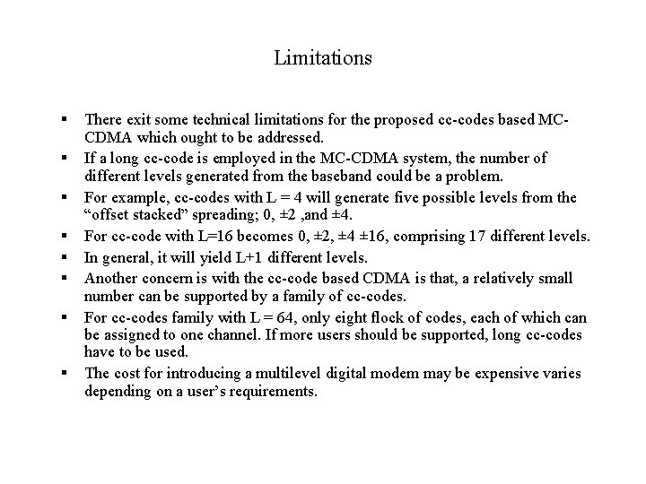 Limitations § § § § There exit some technical limitations for the proposed cc-codes