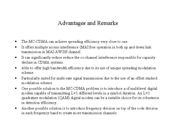 Advantages and Remarks § § § § The MC-CDMA can achieve spreading efficiency very