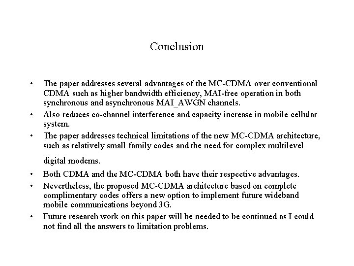 Conclusion • • • The paper addresses several advantages of the MC-CDMA over conventional