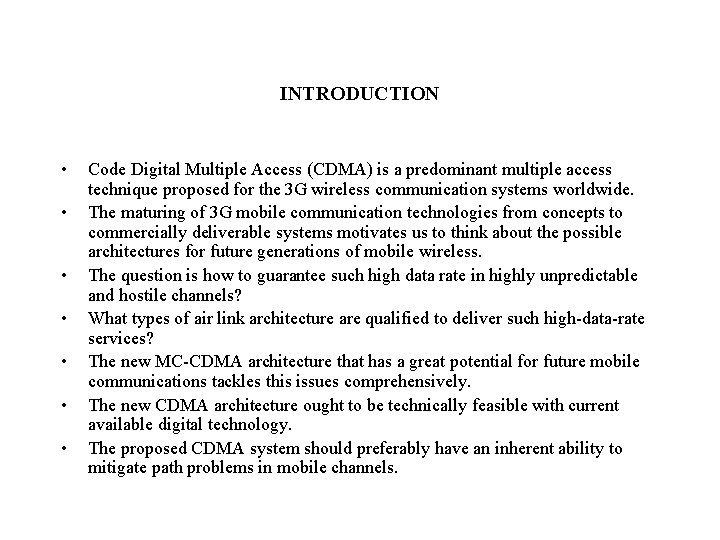 INTRODUCTION • • Code Digital Multiple Access (CDMA) is a predominant multiple access technique