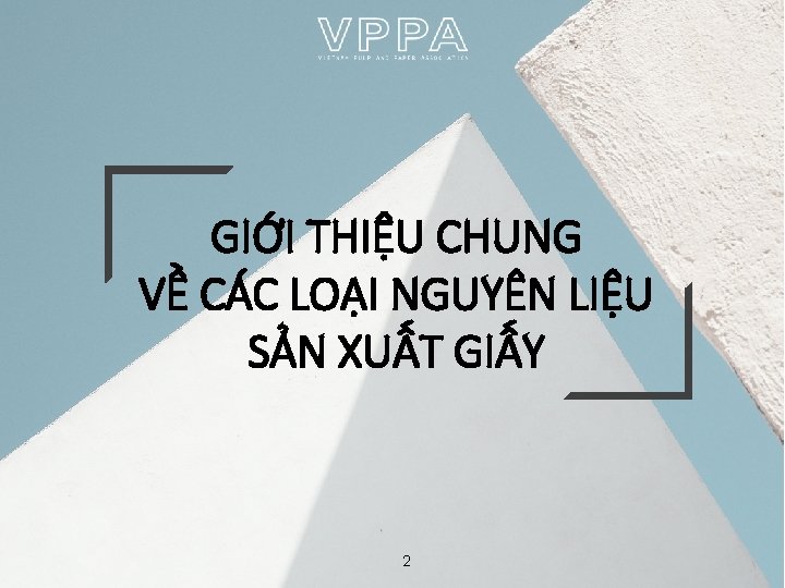 GIỚI THIỆU CHUNG VỀ CÁC LOẠI NGUYÊN LIỆU SẢN XUẤT GIẤY 2 