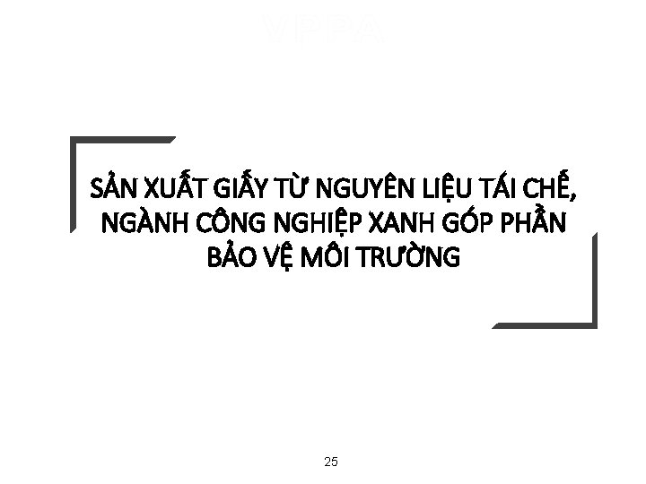 SẢN XUẤT GIẤY TỪ NGUYÊN LIỆU TÁI CHẾ, NGÀNH CÔNG NGHIỆP XANH GÓP PHẦN
