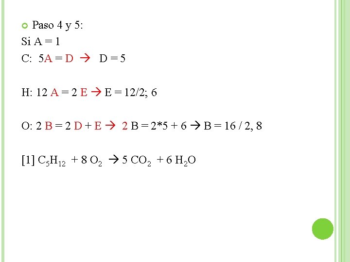 Paso 4 y 5: Si A = 1 C: 5 A = D D