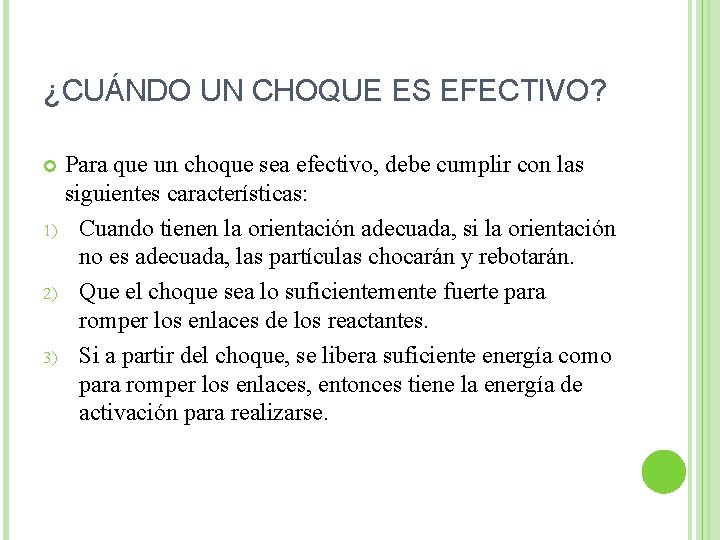 ¿CUÁNDO UN CHOQUE ES EFECTIVO? Para que un choque sea efectivo, debe cumplir con