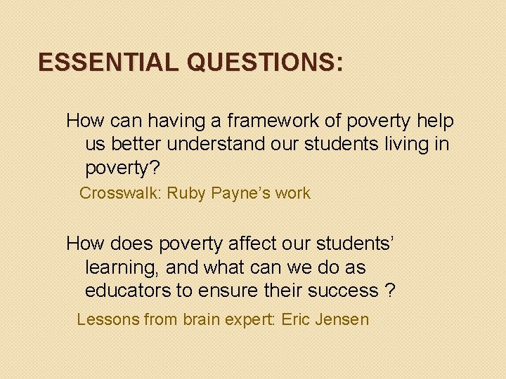 ESSENTIAL QUESTIONS: How can having a framework of poverty help us better understand our
