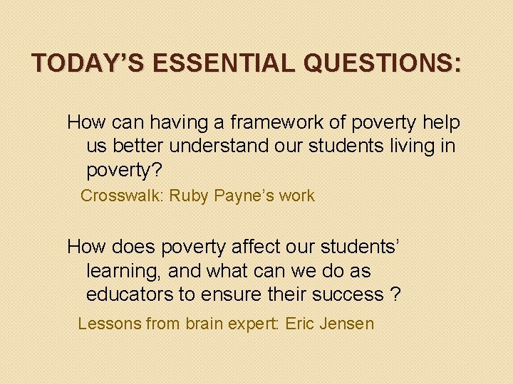 TODAY’S ESSENTIAL QUESTIONS: How can having a framework of poverty help us better understand