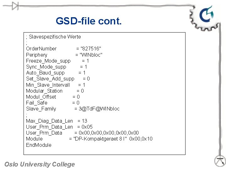 GSD-file cont. ; Slavespezifische Werte ; Order. Number = "827516" Periphery = "WINbloc" Freeze_Mode_supp
