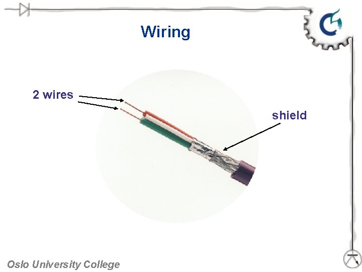 Wiring 2 wires shield Oslo University College 