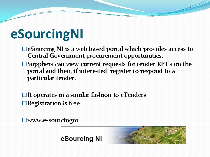 e. Sourcing. NI �e. Sourcing NI is a web based portal which provides access