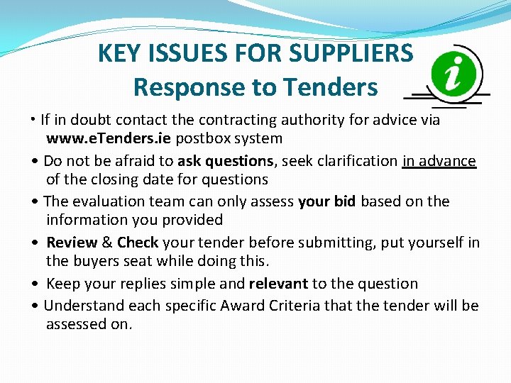 KEY ISSUES FOR SUPPLIERS Response to Tenders • If in doubt contact the contracting
