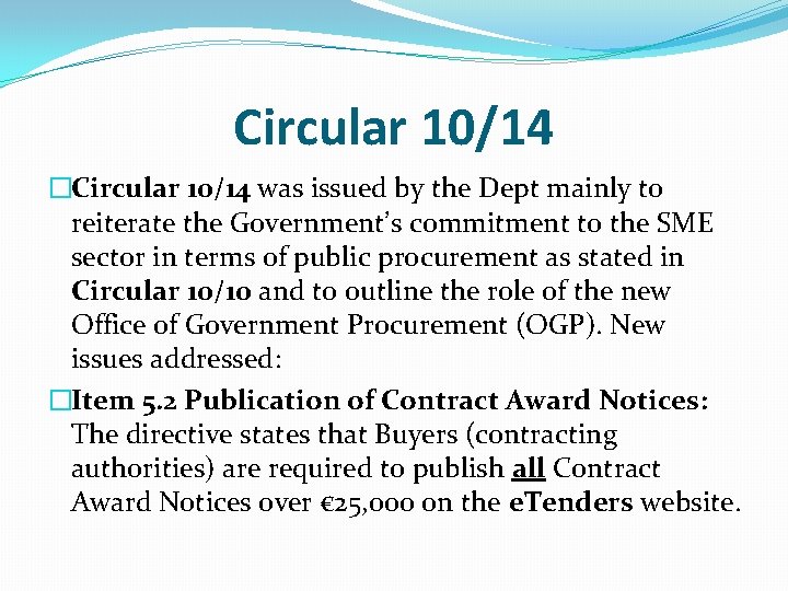 Circular 10/14 �Circular 10/14 was issued by the Dept mainly to reiterate the Government’s