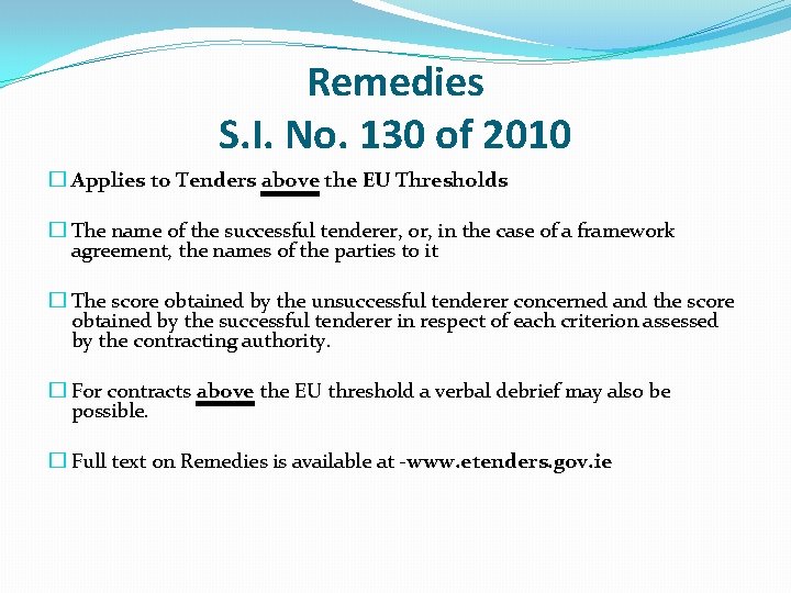 Remedies S. I. No. 130 of 2010 � Applies to Tenders above the EU