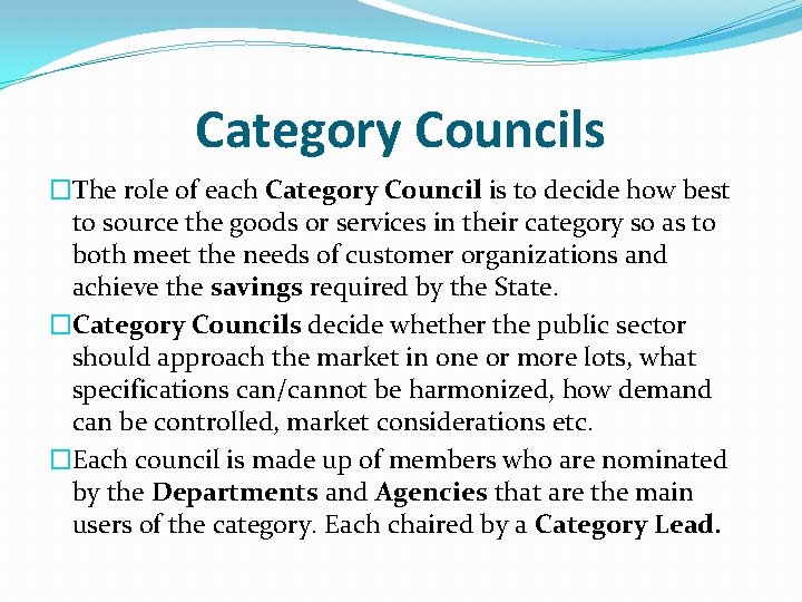 Category Councils �The role of each Category Council is to decide how best to